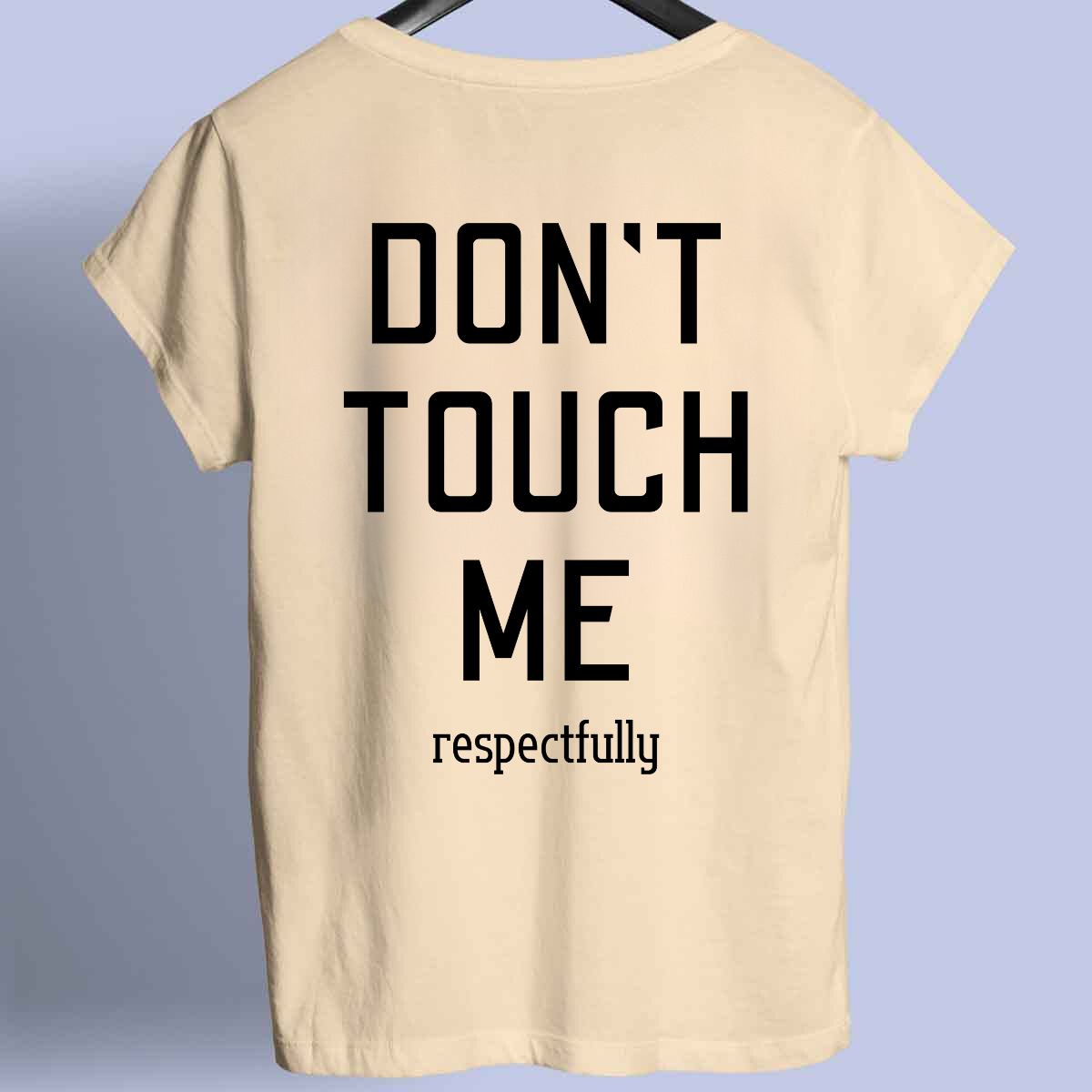 DON'T TOUCH ME - Premium Shirt Unisex Frontprint