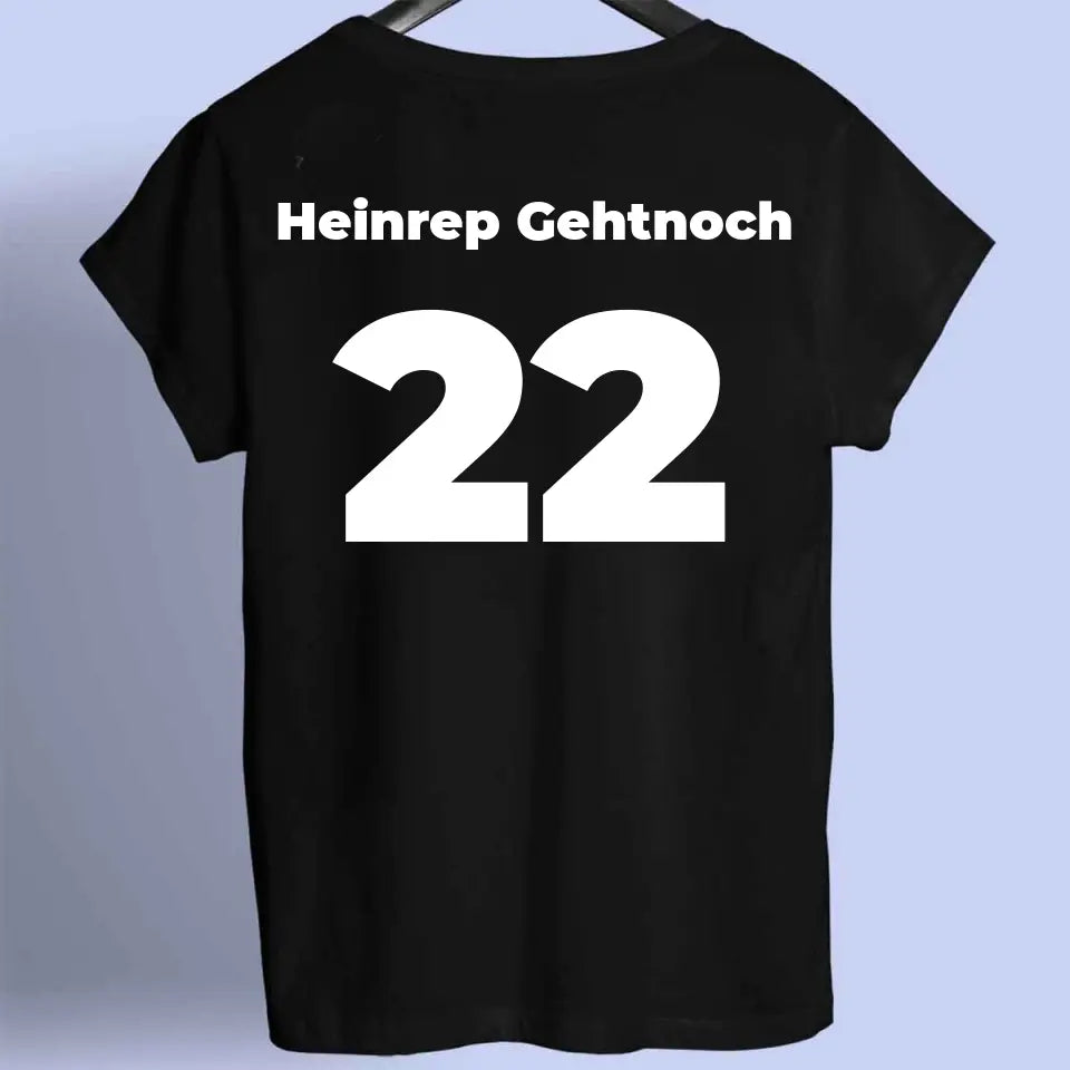 Heinrep Gehtnoch (Personalizable)- Premium Shirt Unisex Backprint