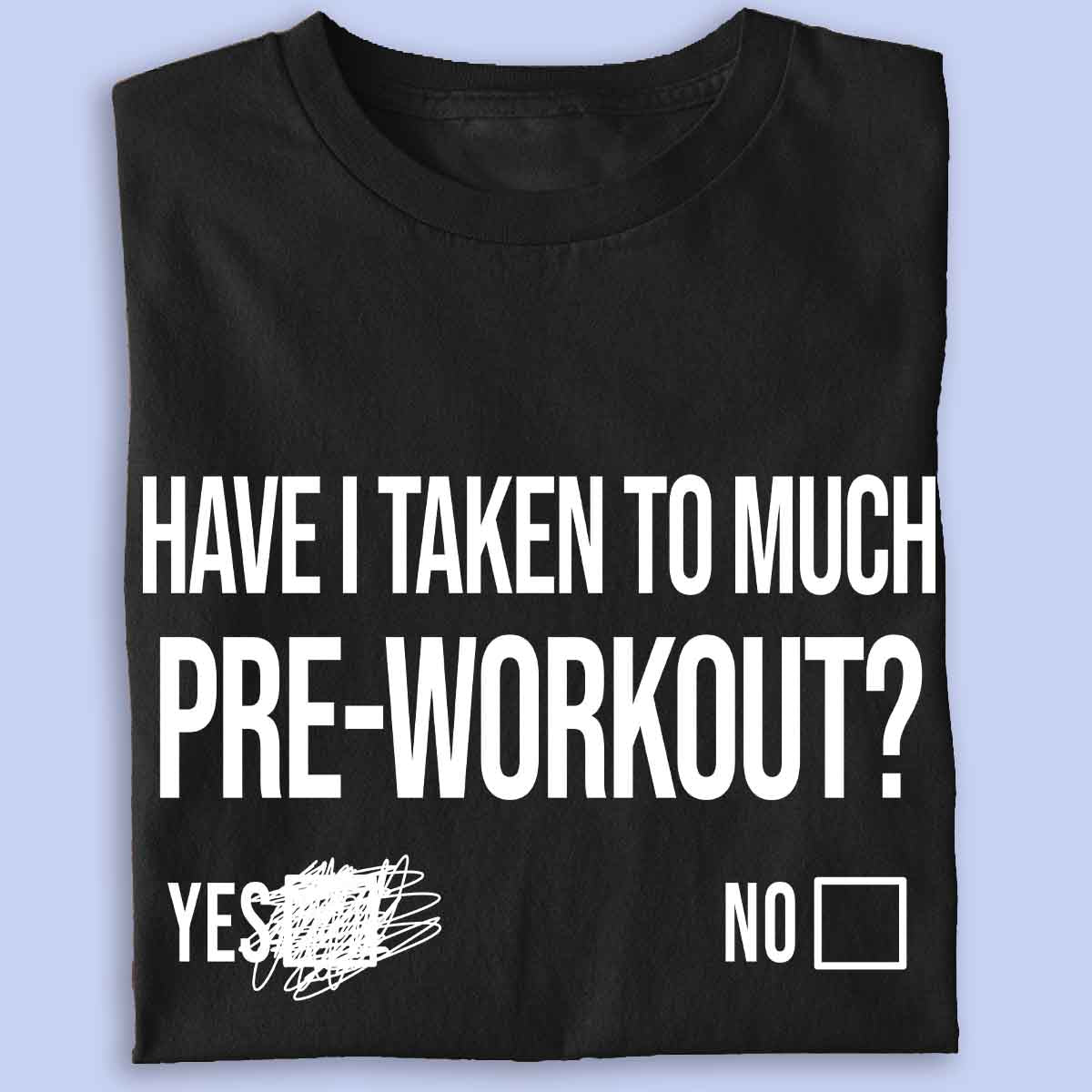 Pre-Workout - Premium Shirt Unisex